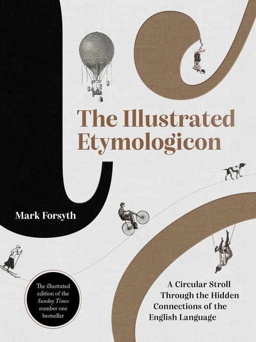 Title details for The Illustrated Etymologicon by Mark Forsyth - Available